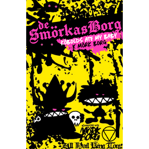 Mörk Borg/Kobolds Ate my Baby RPG De Smörkas Borg