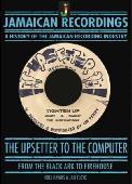 The Upsetter to the Computer - From the Black Ark to Firehouse
