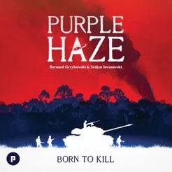 Purple Haze Born to Kill