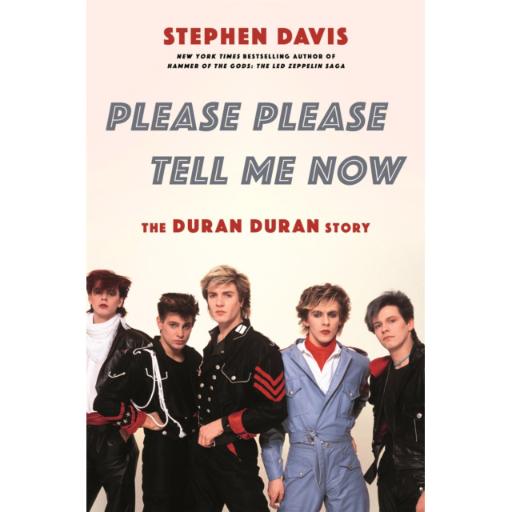 Please Please Tell Me Now: The Duran Duran Story Hardback Book