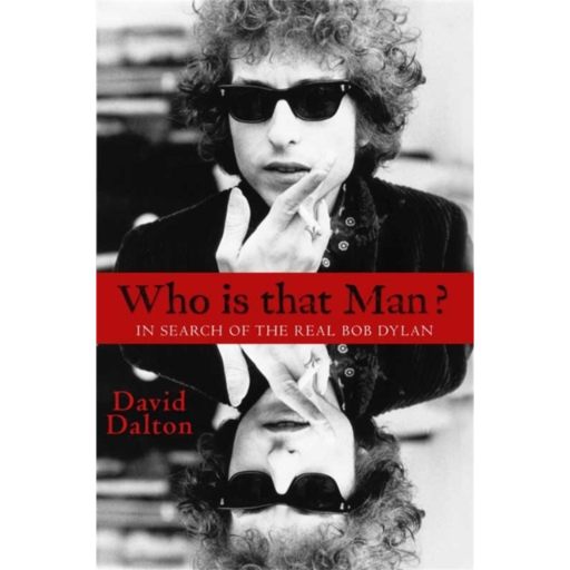 [9781401311124] BOB DYLAN - Who Is That Man. In Search Of The Real Bob Dylan Hardback Book