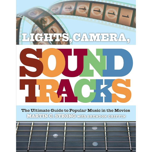 [9781847670038] Lights. Camera. Soundtracks: The Ultimate Guide To Popular Music In The Movies